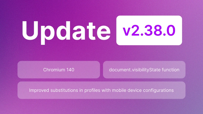 Undetectable 2.38.0: Chromium 140, new features and fixes