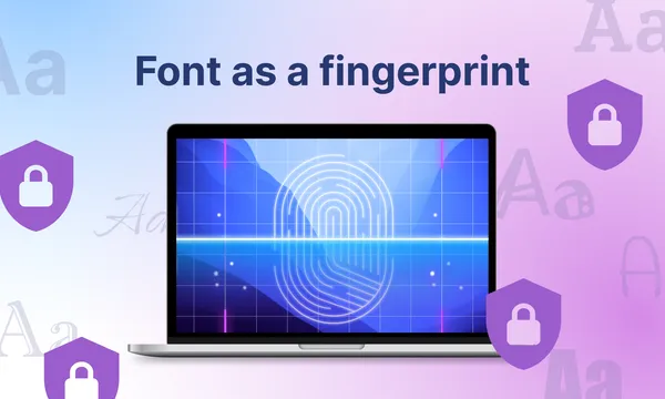 Prevent Font Fingerprinting: Enhance Your Online Privacy