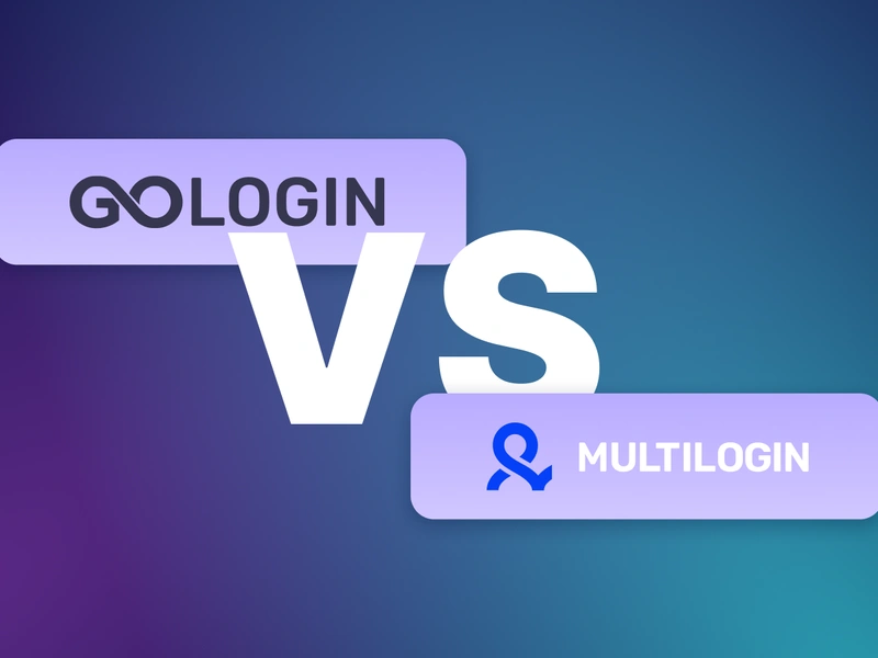 GoLogin vs MultiLogin: 2024 Full Comparison Review and Alternatives