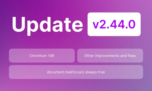 Undetectable 2.44.0 Update: Chromium 146, Smarter Window Focus, and More Freedom in Profile Settings
