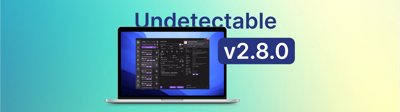 Dark theme and new features reveal all in the new Undetectable browser update v2.8.0