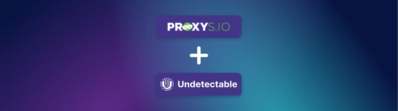 How to Use Proxys.io with Undetectable Browser: A Complete Setup Guide