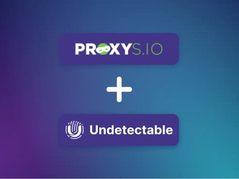 How to Use Proxys.io with Undetectable Browser: A Complete Setup Guide