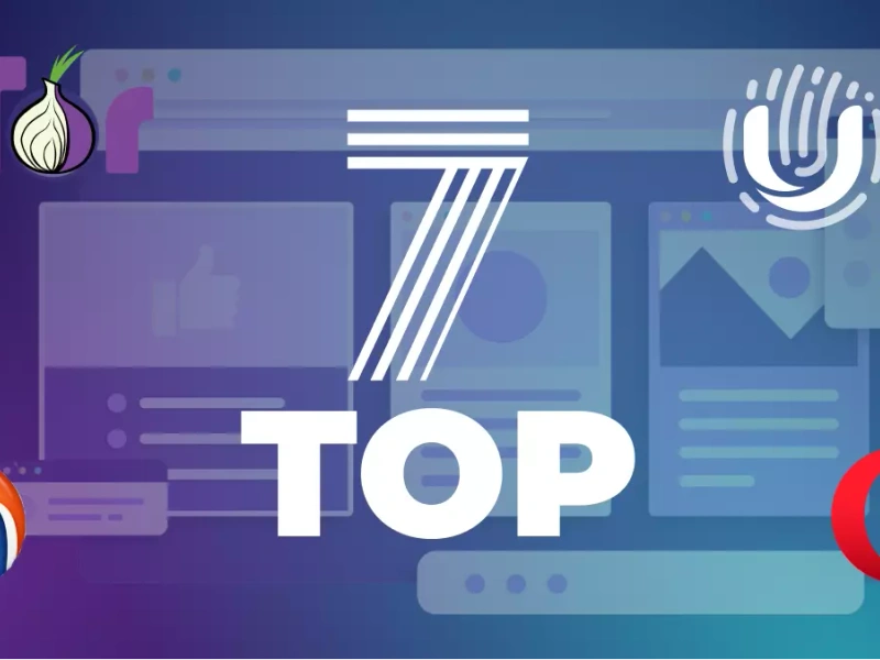 Top 7 most secure and private browsers