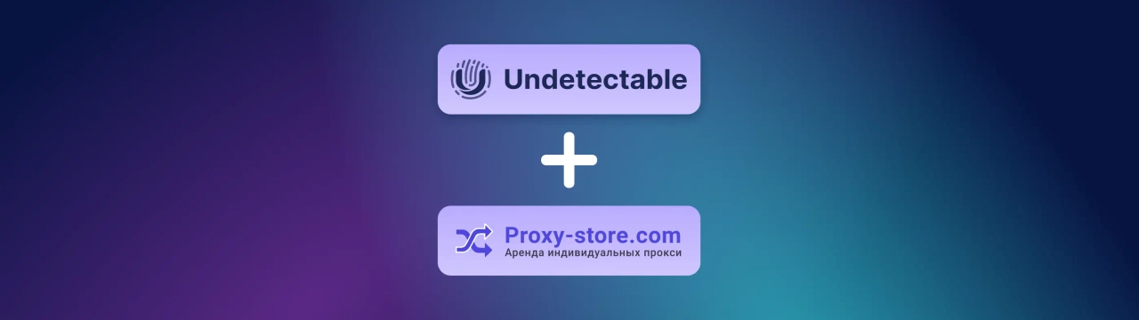 Setting up Proxy-Store proxy in an anti-detect browser Undetectable