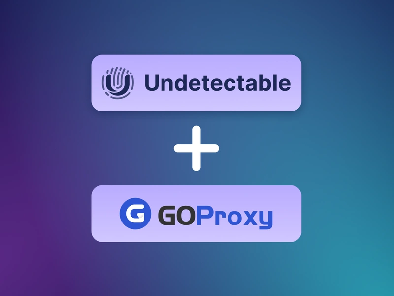 How to Set Up GoProxy in Undetectable Browser: A Step-by-Step Guide for Secure and Anonymous Browsing