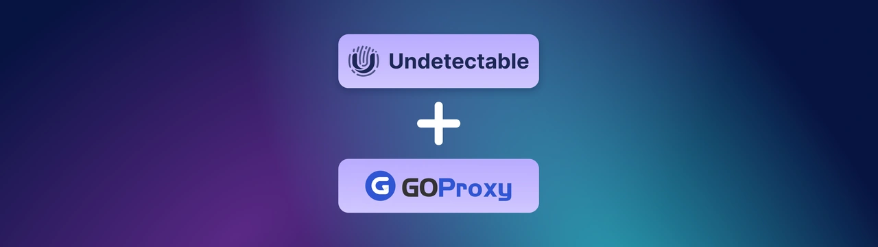 How to Set Up GoProxy in Undetectable Browser: A Step-by-Step Guide for Secure and Anonymous Browsing