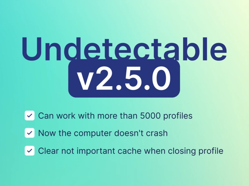Undetectable browser update 2.5.0: large progects optimization