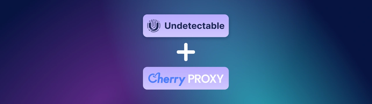 Setting up a proxy from Cherry Proxy in the antidetect browser Undetectable