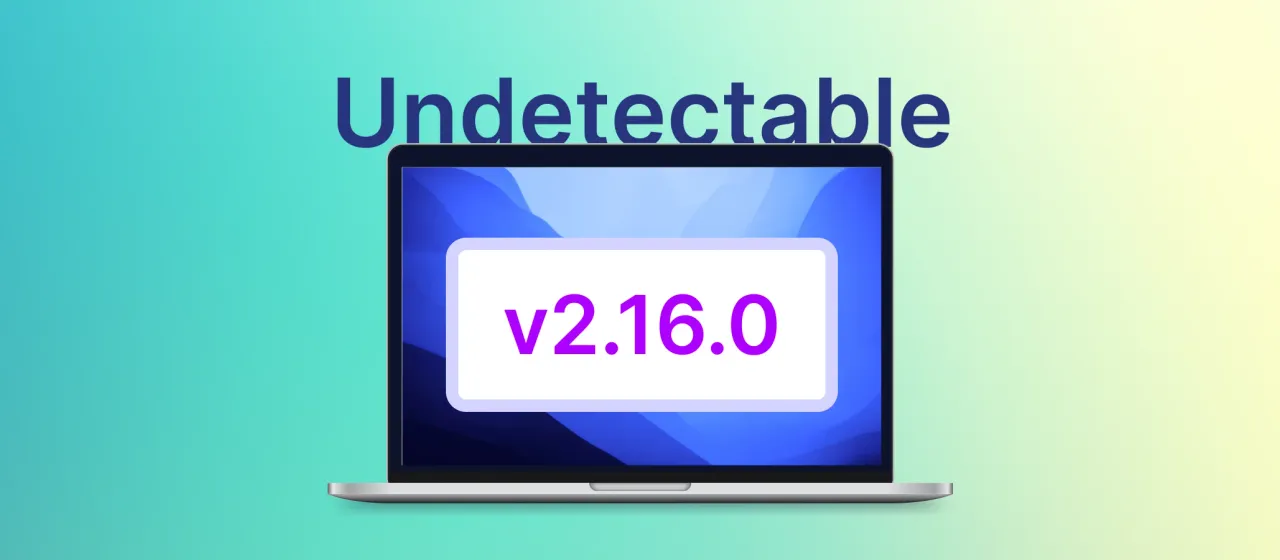 Undetectable 2.16: Enhancements, Fingerprints and Management