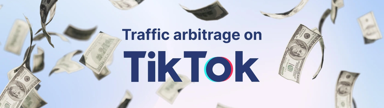 TikTok Traffic Arbitrage: Guide to Maximize Your Earnings