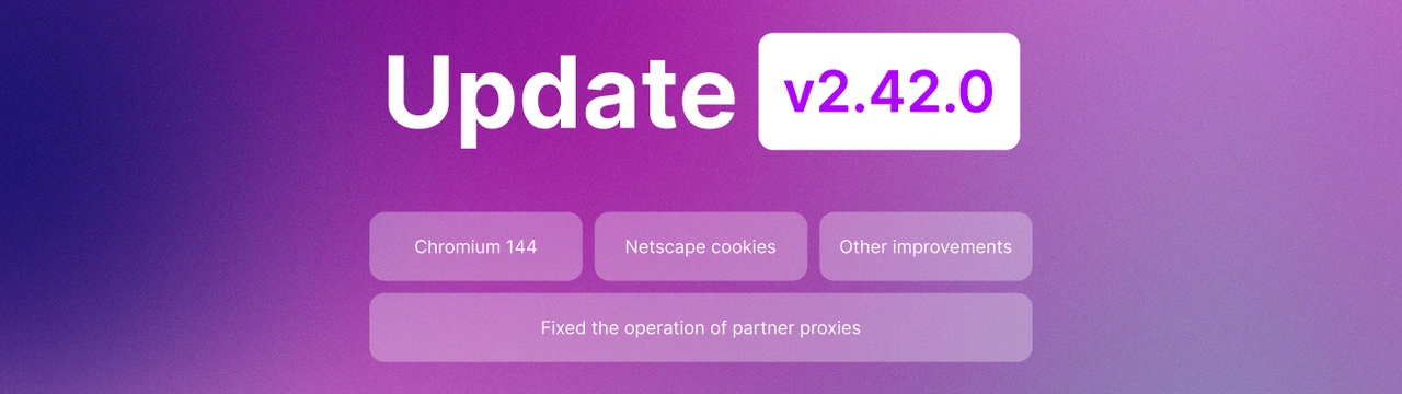 Undetectable 2.42.0: Chromium 144 and Stability Improvements